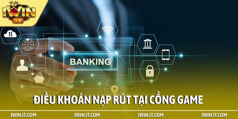 Điều khoản nạp rút tại cổng game