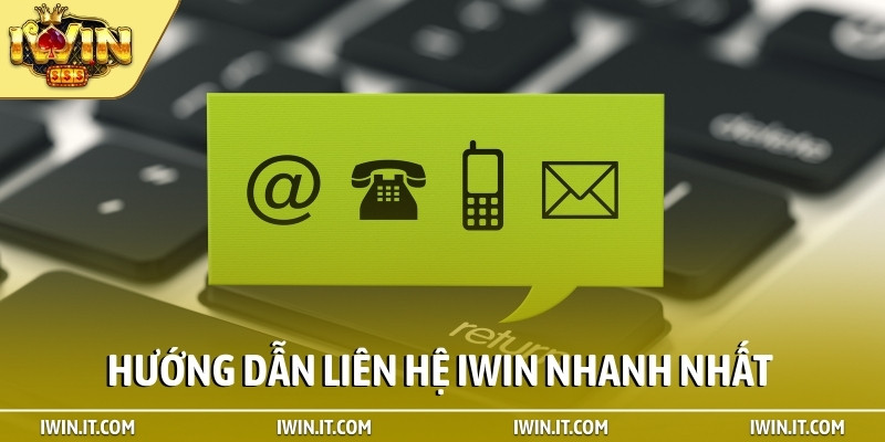Hướng dẫn liên hệ iWIN nhanh nhất