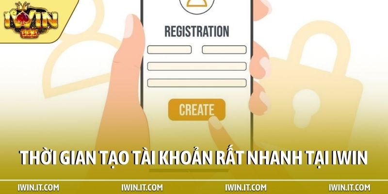 Thời gian tạo tài khoản rất nhanh tại iWin
